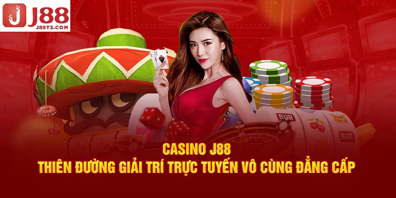 Những trò chơi đẳng cấp, trả thưởng tốt để hội viên lựa chọn ở J88